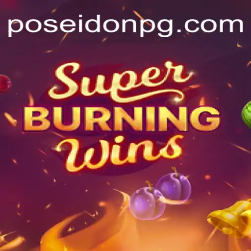 Exploring SuperBurningWins: A Look Into the Thrilling Slot Game on FP-POSEIDONPG Platform
